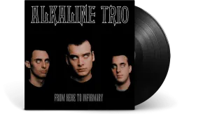 Alkaline Trio : From Here To Infirmary  (20th Anniversary Edition)
