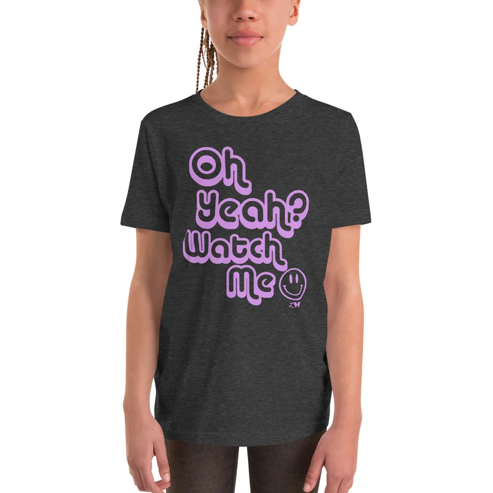 Oh Yeah? Watch Me (Purple Ink) Youth Tee