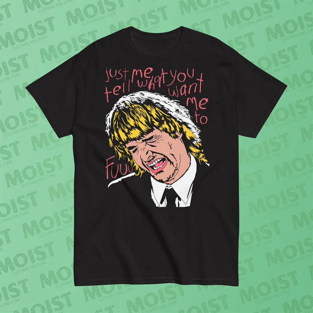 Tell Me What You Want Me To - MacGruber Movie Shirt | Gildan