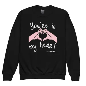 You’re in my heart Youth crewneck sweatshirt